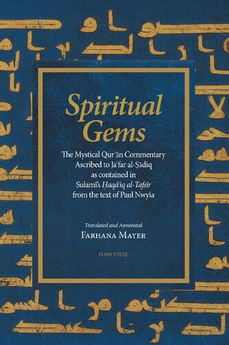 Spiritual Gems: The Mystical Qur'an Commentary Ascribed by the Sufis to Imam Ja'far al-Sadiq (d. 148/765)