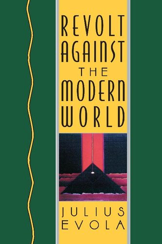 Revolt Against the Modern World: Politics, Religion, and Social Order in the Kali Yuga