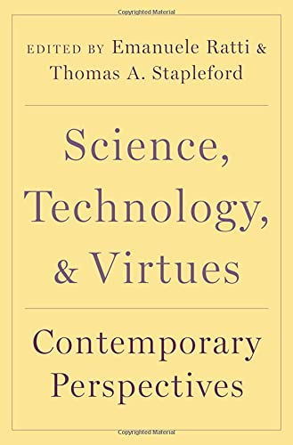 Science, Technology, and Virtues: Contemporary Perspectives