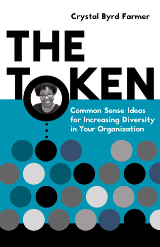The Token - Common Sense Ideas for Increasing Diversity in Your Organization