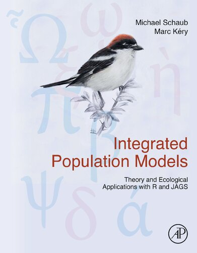 Integrated Population Models Theory and Ecological Applications with R and JAGS