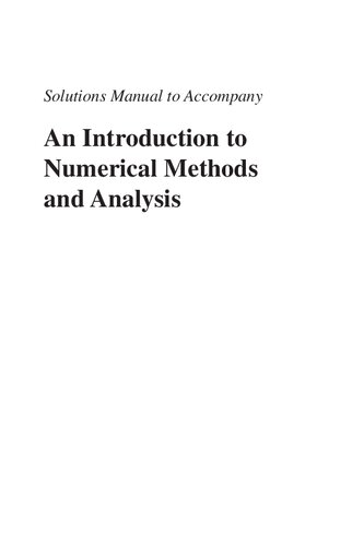 Solutions Manual to accompany An Introduction to Numerical Methods and Analysis