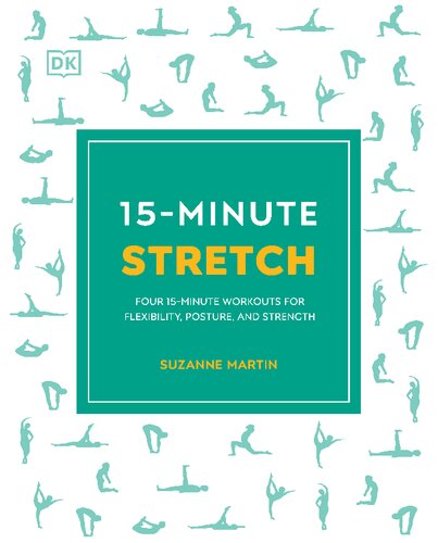 15-Minute Stretch: Four 15-Minute Workouts for Flexibility, Posture, and Strength