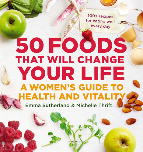 50 Foods That Will Change Your Life: A Women's Guide to Health and Vitality