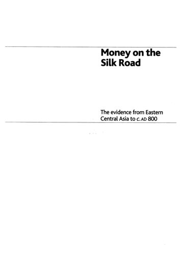 Money on the Silk Road : the evidence from Eastern Central Asia to c. AD 800
