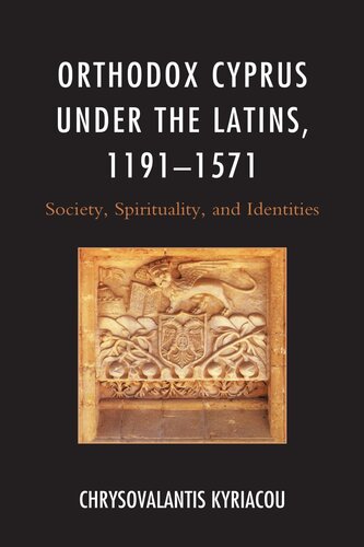 Orthodox Cyprus Under the Latins, 1191-1571