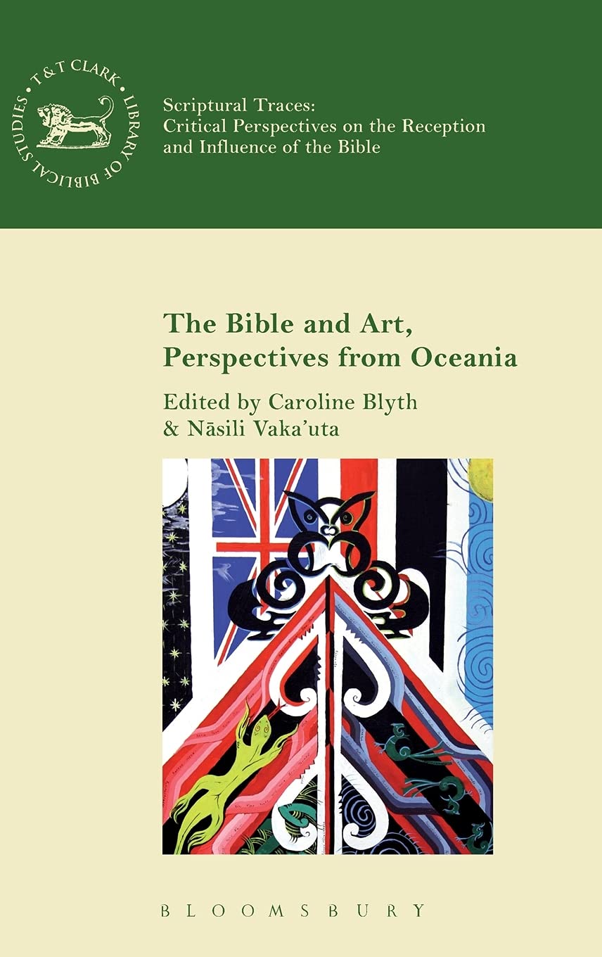 The Bible and Art, Perspectives from Oceania (The Library of Hebrew Bible/Old Testament Studies)