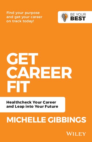 Get Career Fit : healthcheck your career, reignite your passion, leap into your future