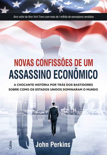 Novas Confissões De Um Assassino Econômico