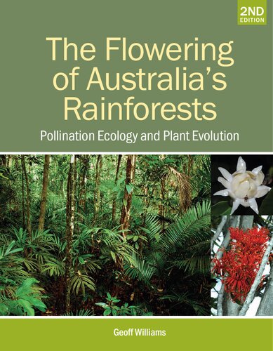 the FLOWERING OF AUSTRALIA'S RAINFORESTS : pollination ecology and plant evolution.
