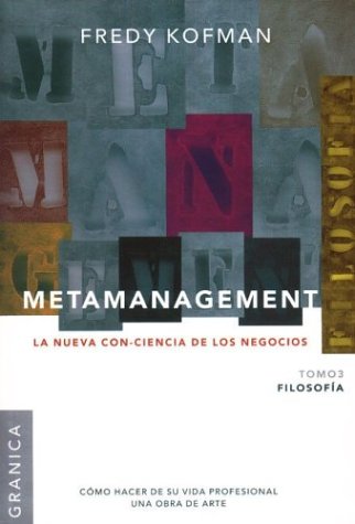 Metamanagement - Filosofia Tomo 3: La Nueva Con-Ciencia de los Negocios (Spanish Edition)