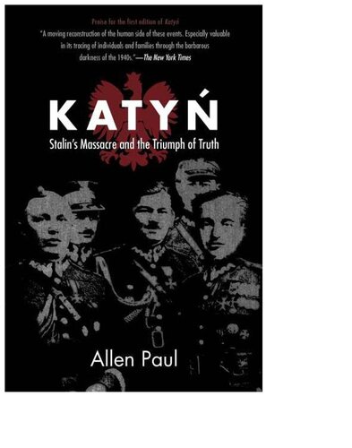 Katyn: Stalin’s Massacre and the Triumph of Truth