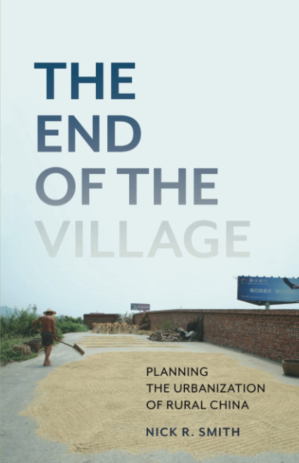 The End of the Village: Planning the Urbanization of Rural China