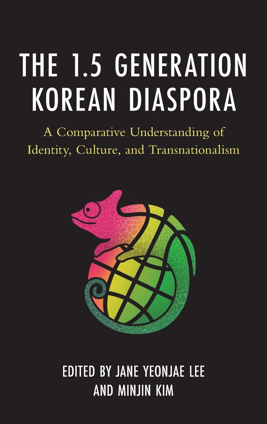 The 1.5 Generation Korean Diaspora: A Comparative Understanding of Identity, Culture, and Transnationalism