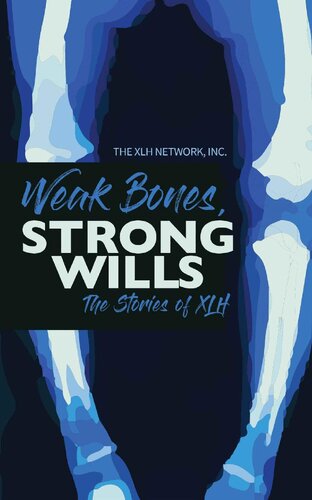 Weak Bones, Strong Wills: The Stories of XLH