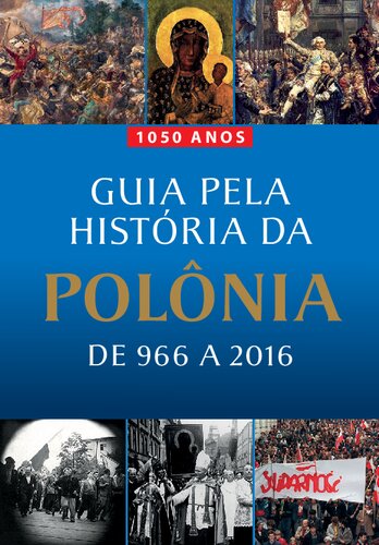 Guia Pela História da Polônia (966-2016)
