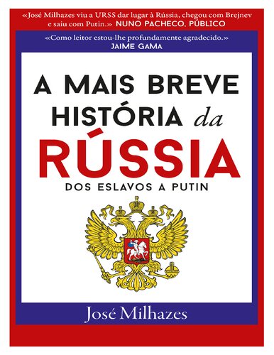A Mais Breve História da Rússia Dos Eslavos a Putin