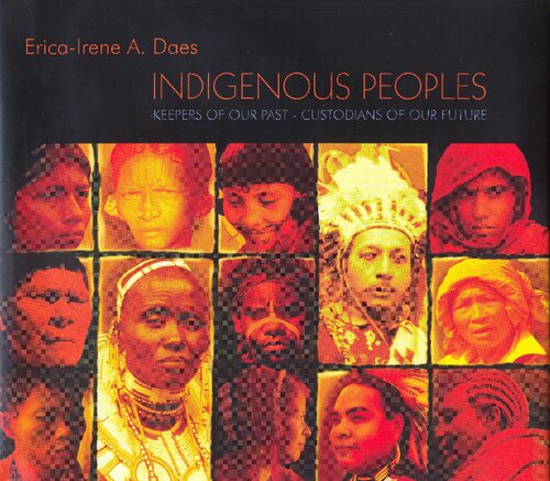 Indigenous Peoples, Keepers of Our Past - Custodians of Our Future