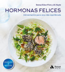 Hormonas felices: Alimentación para una vida equilibrada
