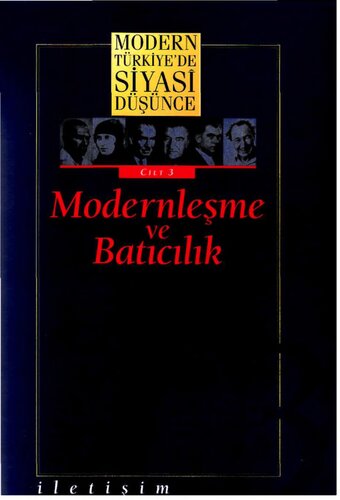 Modern Türkiye'de Siyasi Düşünce - Cilt 3: Modernleşme ve Batıcılık