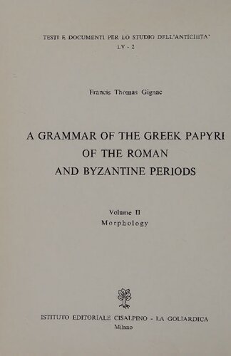 A Grammar of the Greek Papyri of the Roman and Byzantine Periods, Vol. 2: Morphology