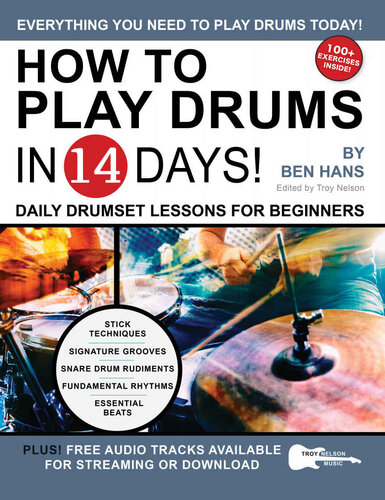 How to Play Drums in 14 Days: Daily Drumset Lessons for Beginners (Play Guitar in 14 Days Book 12)