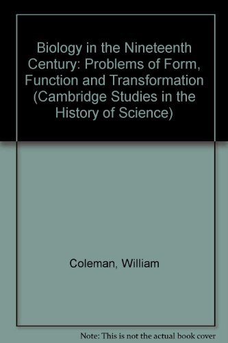 Biology in the Nineteenth Century: Problems of Form, Function and Transformation