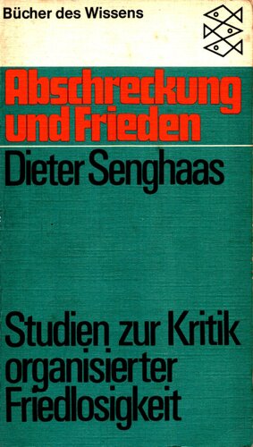 Abschreckung und Frieden. Studien zur Kritik organisierter Friedlosigkeit
