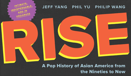 Rise - A Pop History of Asian America from the Nineties to Now