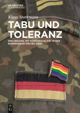 Tabu und Toleranz: Der Umgang mit Homosexualität in der Bundeswehr 1955 bis 2000