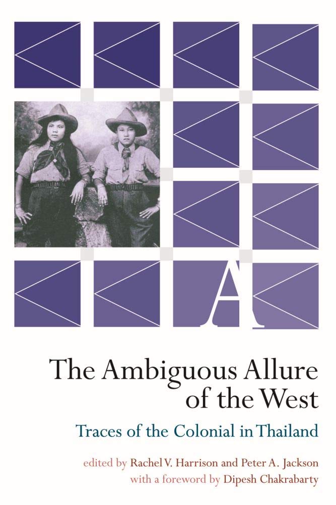 The Ambiguous Allure of the West: Traces of the Colonial in Thailand