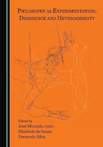 Philosophy as Experimentation, Dissidence and Heterogeneity