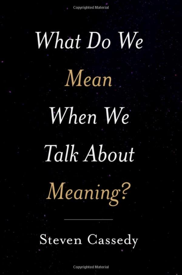 What Do We Mean When We Talk about Meaning?