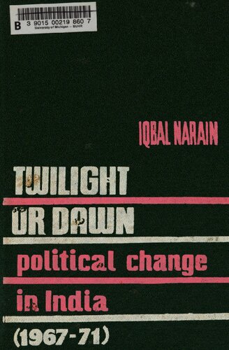 Twilight or Dawn: The Political Change in India, 1967-71