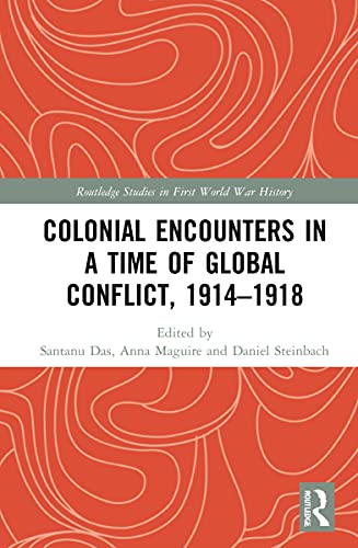 Colonial Encounters in a Time of Global Conflict, 1914–1918