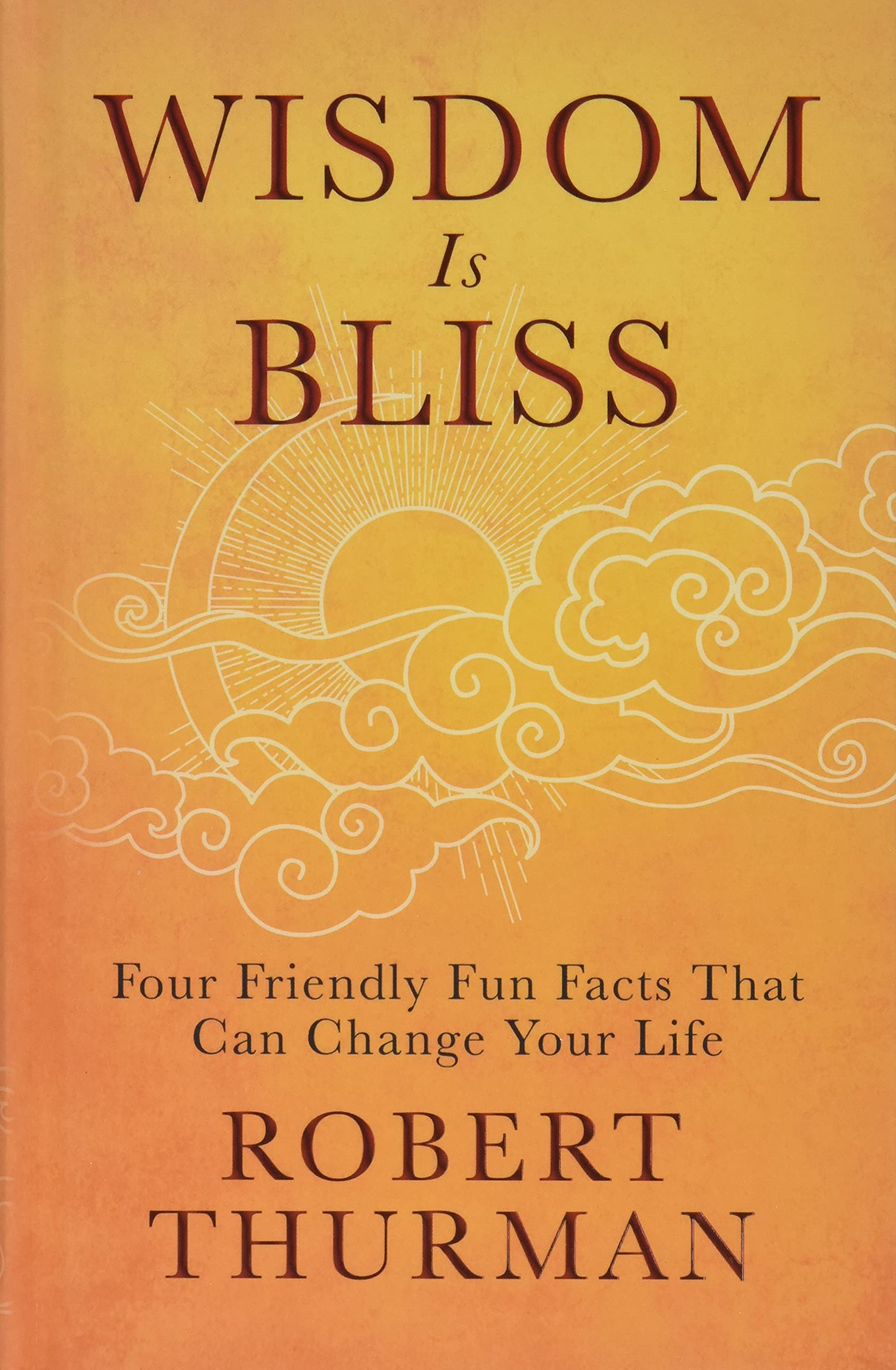 Wisdom Is Bliss: Four Friendly Fun Facts That Can Change Your Life