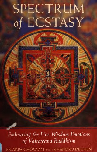 Spectrum of Ecstasy: The Five Wisdom Emotions According to Vajrayana Buddhism