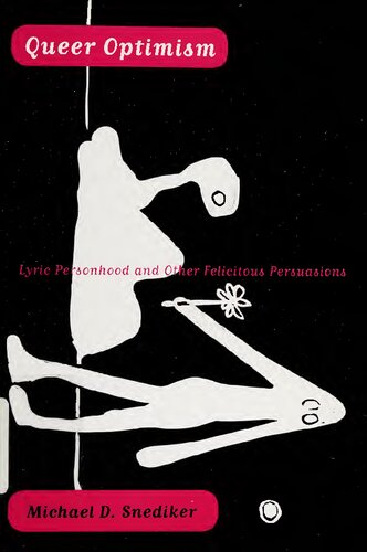 Queer optimism : lyric personhood and other felicitous persuasions