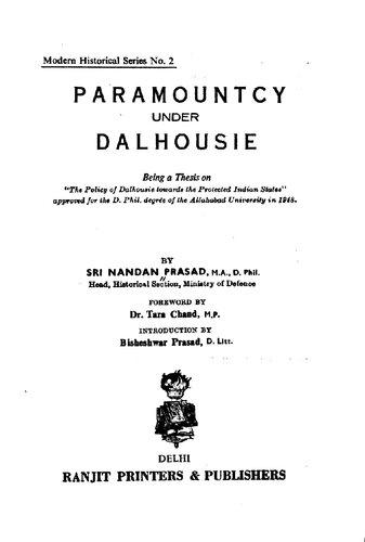 Paramountcy under Dalhousie. Being a thesis on the policy of Dalhousie towards the protected Indian States.