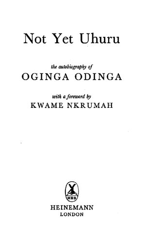 Not yet Uhuru : the autobiography of Oginga Odinga