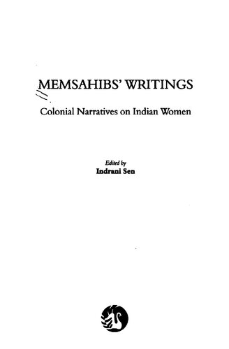 Memsahibs' writings : colonial narratives on Indian women