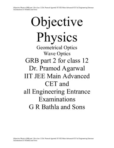 Objective Physics GRB part 2 for class 12 Light Optics Geometrical Wave Dr. Pramod Agarwal IIT JEE Main Advanced CET all Engineering Entrance Examinations