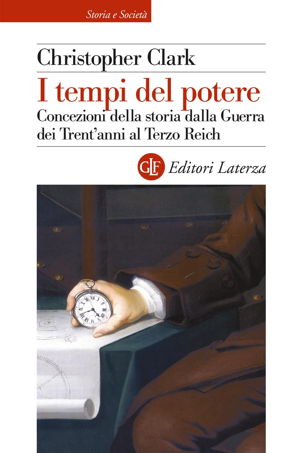 I tempi del potere. Concezioni della storia dalla Guerra dei Trent’anni al Terzo Reich
