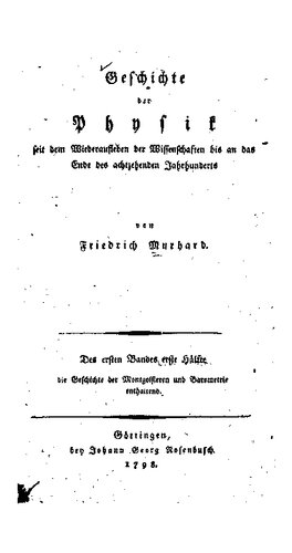 Geschichte der Physik seit dem Wiederaufleben der Wissenschaften bis an das Ende des Achtzehnten Jahrhunderts