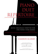 Piano Duet Repertoire: Music Originally Written for One Piano, Four Hands