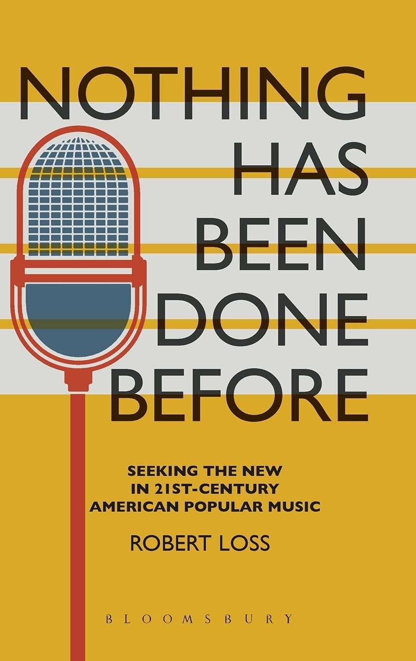 Nothing Has Been Done Before: Seeking the New in 21st-Century American Popular Music
