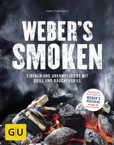 Weber's Smoken: Einfach und unkompliziert mit Grill und Räuchergrill