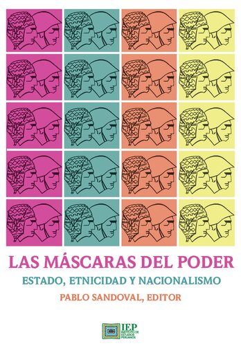 Las máscaras del poder: Textos para pensar el estado, la etnicidad y el nacionalismo