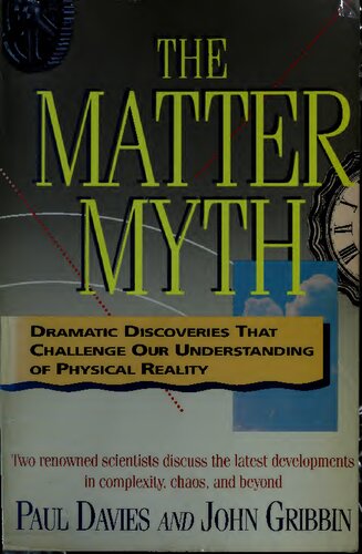 The Matter Myth: Dramatic Discoveries That Challenge Our Understanding of Physical Reality