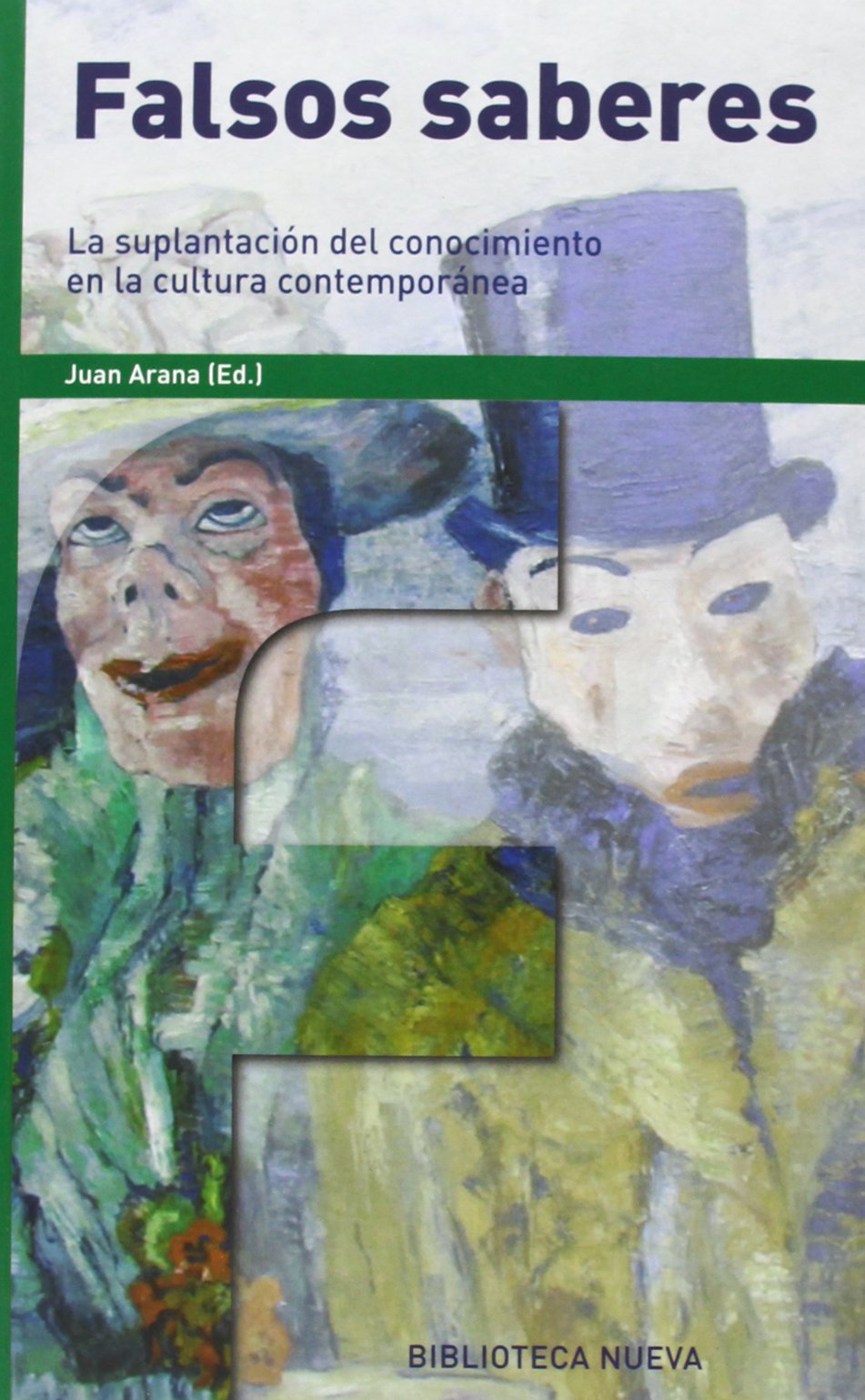 Falsos saberes: La suplantación del conocimiento en la cultura contemporánea